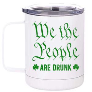 We The People Are Drunk St Patricks Day 12 oz Stainless Steel Tumbler Cup