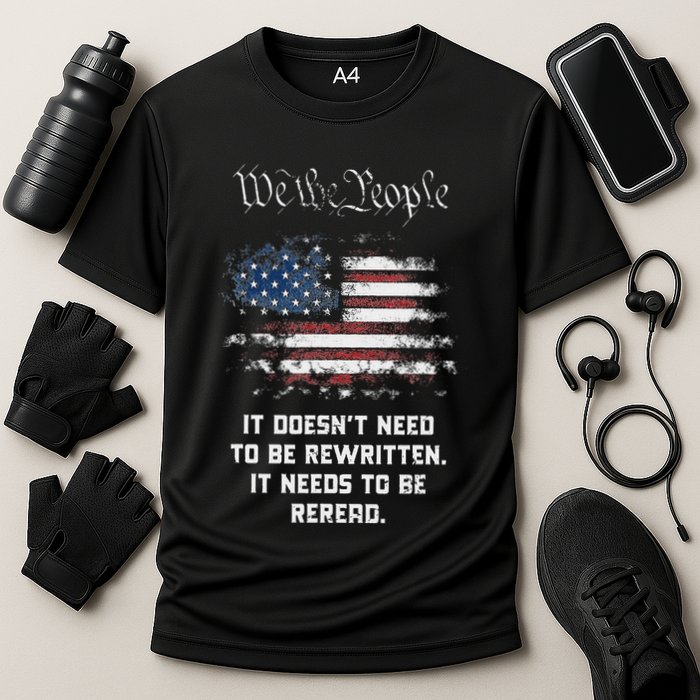 We The People It DoesnT Need To Be Rewritten Usa Performance Shirt
