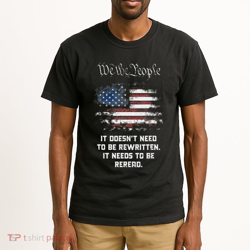 We The People It DoesnT Need To Be Rewritten Usa Tall T-Shirt