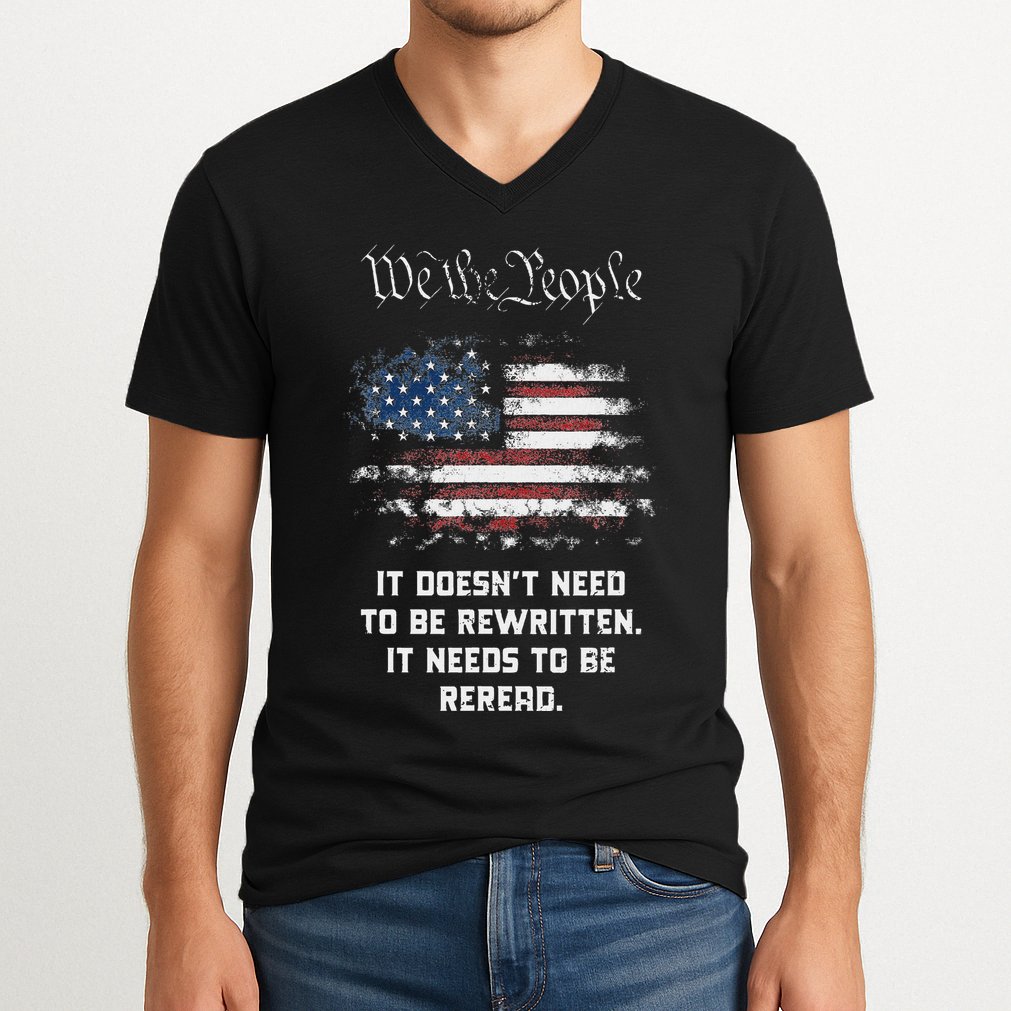 We The People It DoesnT Need To Be Rewritten Usa V-Neck T-Shirt
