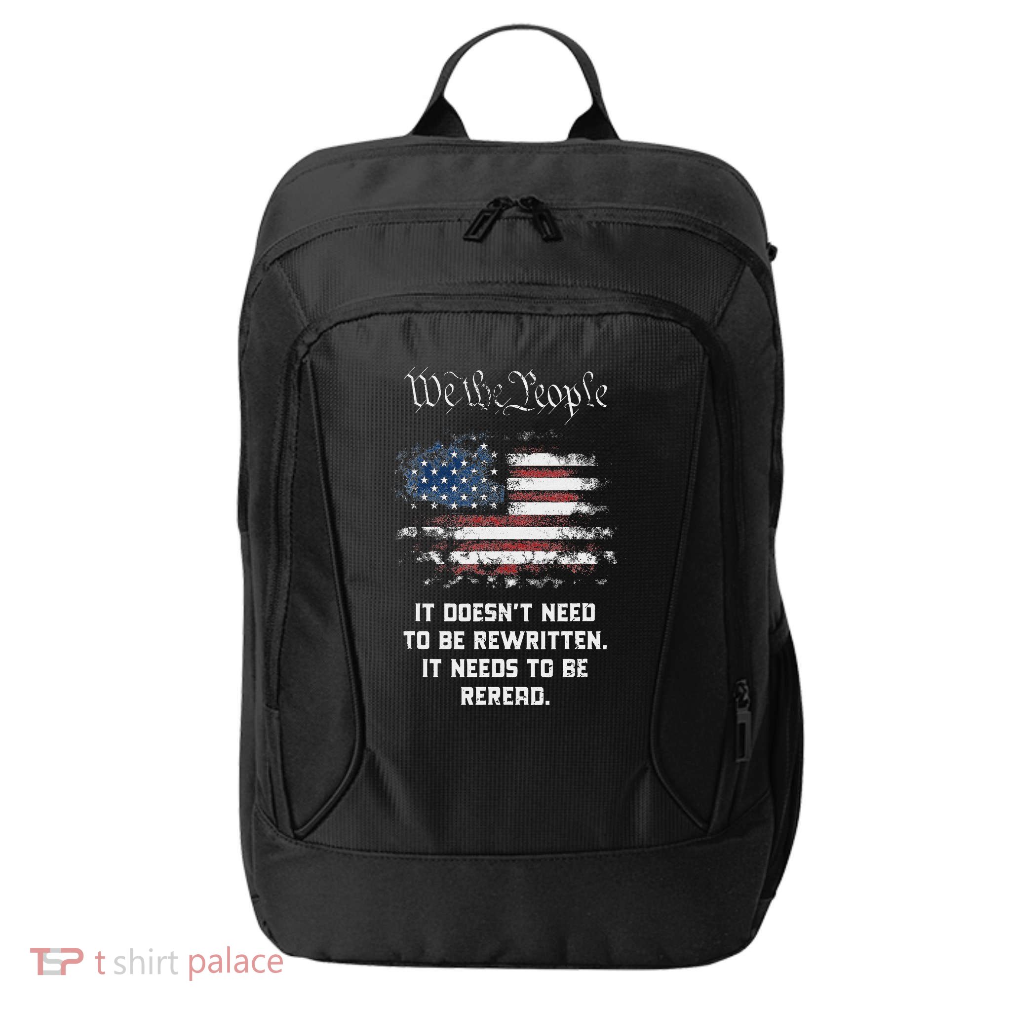 We The People It DoesnT Need To Be Rewritten Usa City Backpack