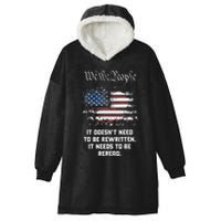 We The People It DoesnT Need To Be Rewritten Usa Hooded Wearable Blanket