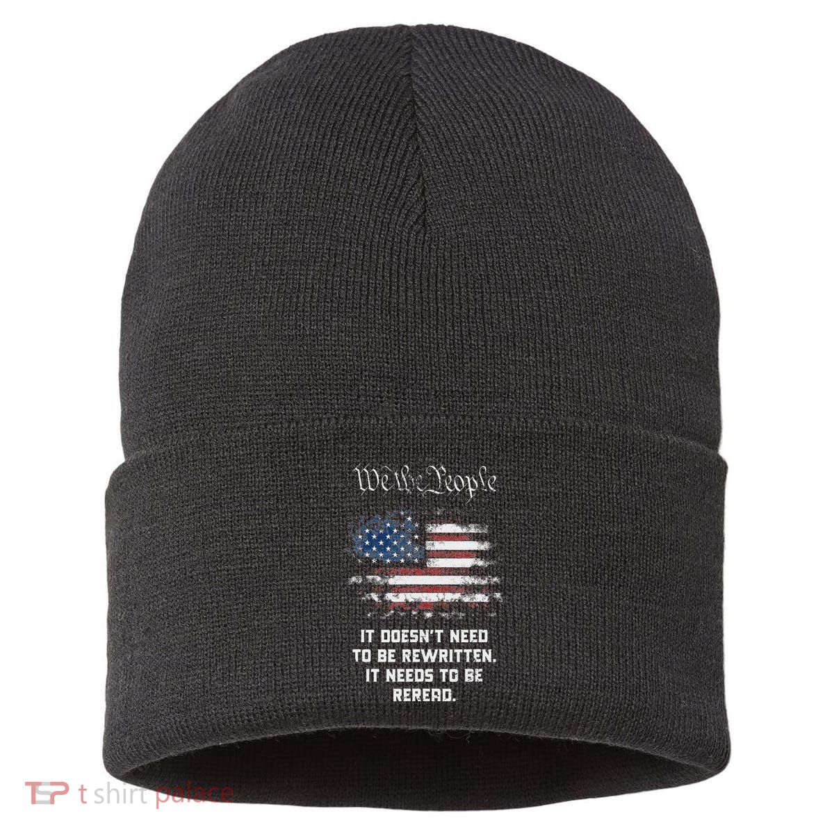We The People It DoesnT Need To Be Rewritten Usa Sustainable Knit Beanie
