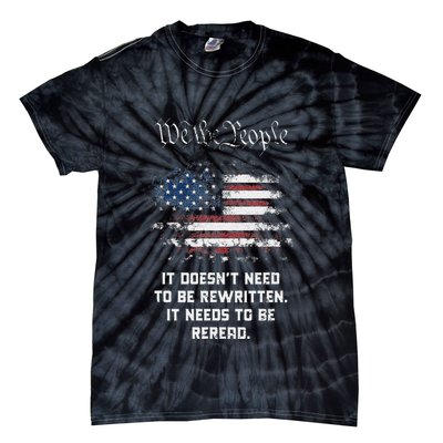 We The People It DoesnT Need To Be Rewritten Usa Tie-Dye T-Shirt