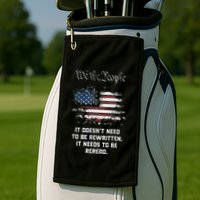 We The People It DoesnT Need To Be Rewritten Usa Golf Towel