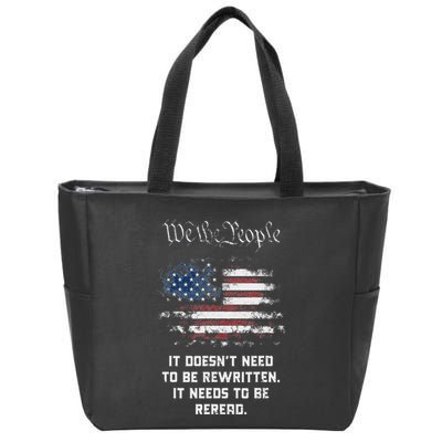 We The People It DoesnT Need To Be Rewritten Usa Zip Tote Bag