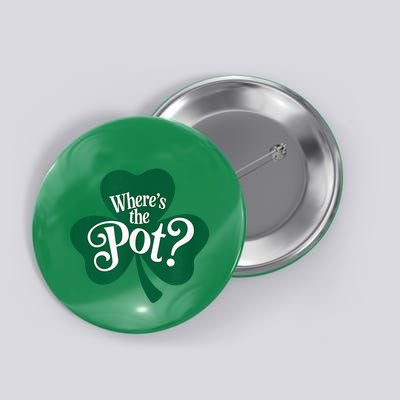 WhereS The Pot Of Gold St PatrickS Day Shamrock Button