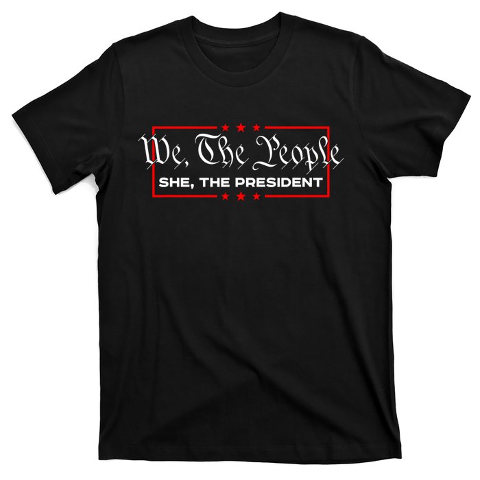 We The People She The President T-Shirt