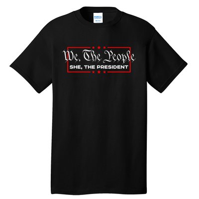 We The People She The President Tall T-Shirt