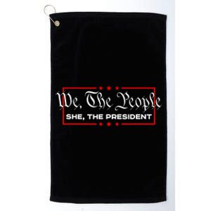 We The People She The President Platinum Collection Golf Towel