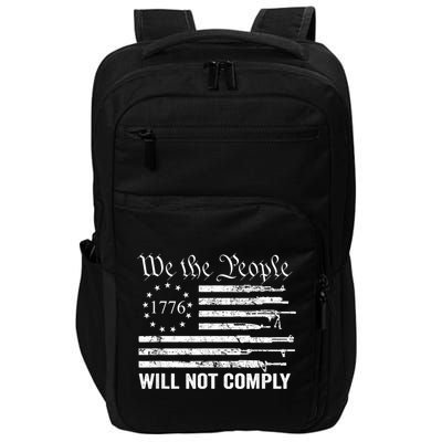 We The People Will Not Comply Funny USA Patriotic Gun Flag Impact Tech Backpack