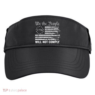 We The People Will Not Comply Funny USA Patriotic Gun Flag Adult Drive Performance Visor