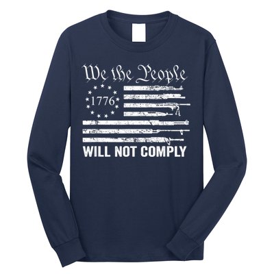 We The People Will Not Comply Funny USA Patriotic Gun Flag Long Sleeve Shirt