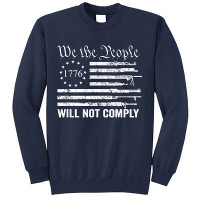 We The People Will Not Comply Funny USA Patriotic Gun Flag Sweatshirt