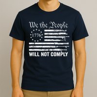 We The People Will Not Comply Funny USA Patriotic Gun Flag T-Shirt