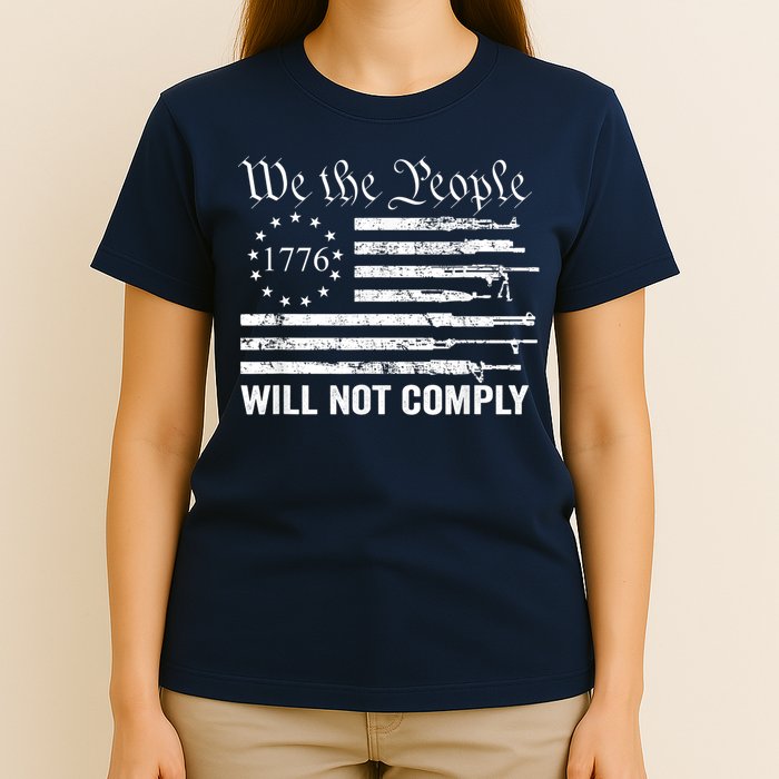 We The People Will Not Comply Funny USA Patriotic Gun Flag T-Shirt
