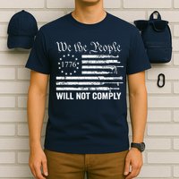 We The People Will Not Comply Funny USA Patriotic Gun Flag T-Shirt