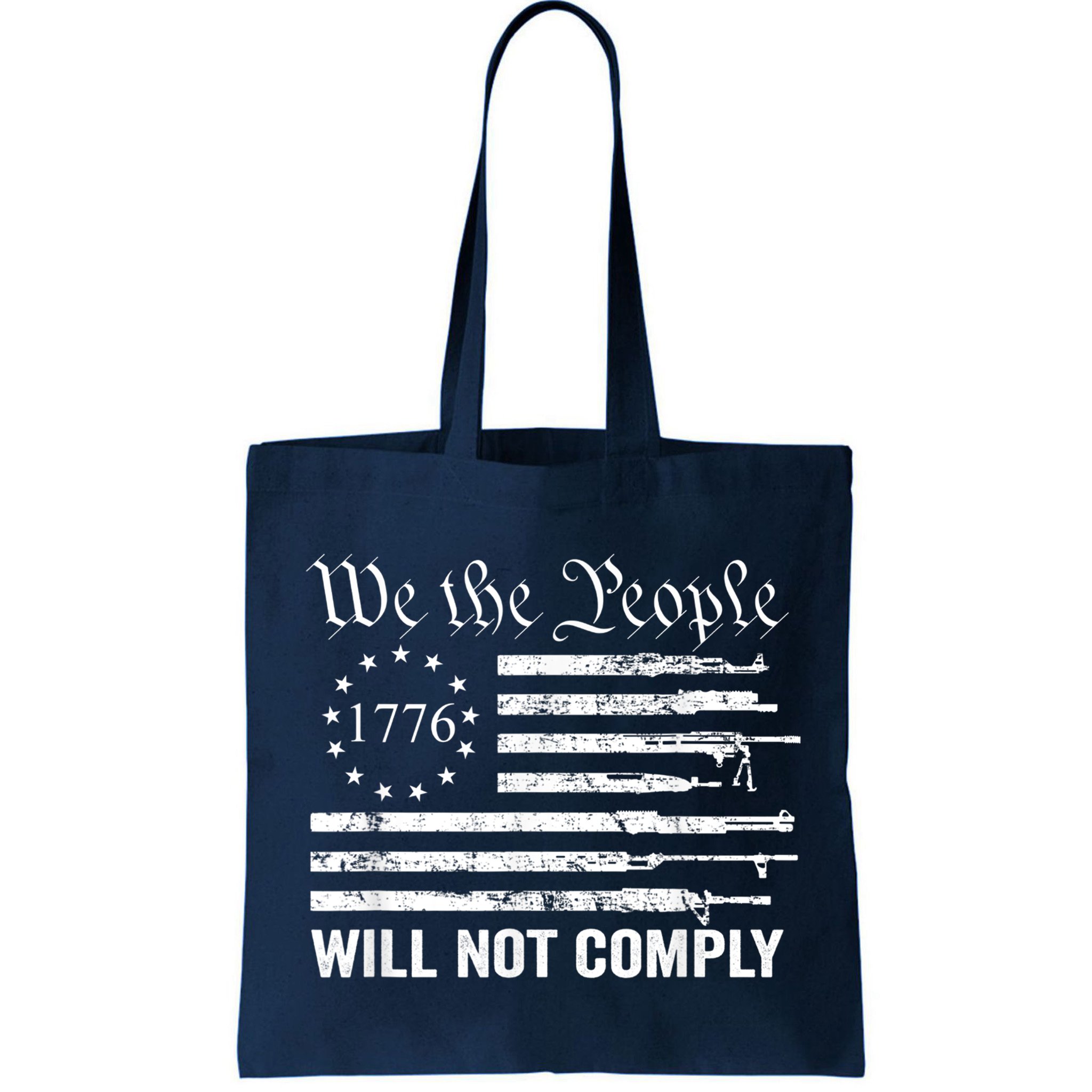 We The People Will Not Comply Funny USA Patriotic Gun Flag Bag