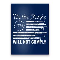 We The People Will Not Comply Funny USA Patriotic Gun Flag Poster