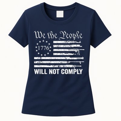 We The People Will Not Comply Funny USA Patriotic Gun Flag Womens T-Shirt