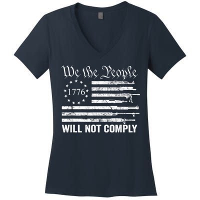 We The People Will Not Comply Funny USA Patriotic Gun Flag Women's V-Neck T-Shirt