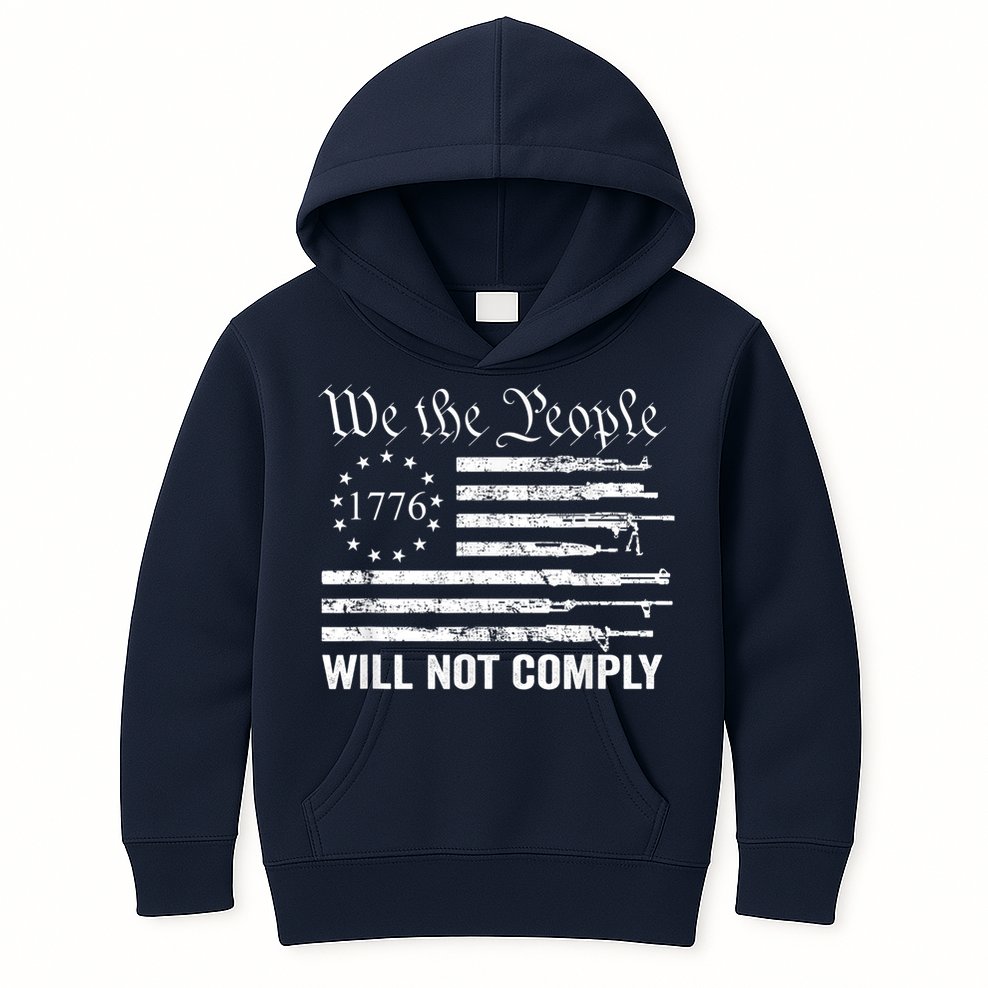 We The People Will Not Comply Funny USA Patriotic Gun Flag Kids Hoodie