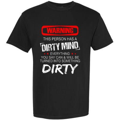 Warning This Person Has A Dirty Mind Garment-Dyed Heavyweight T-Shirt