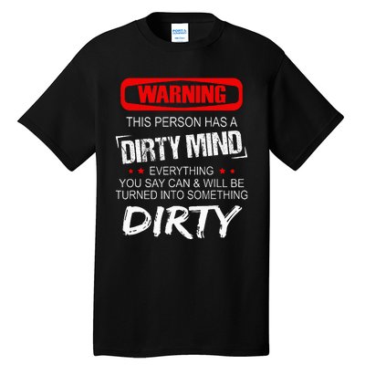 Warning This Person Has A Dirty Mind Tall T-Shirt