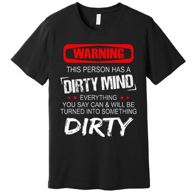 Warning This Person Has A Dirty Mind Premium T-Shirt