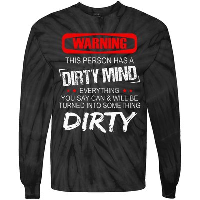 Warning This Person Has A Dirty Mind Tie-Dye Long Sleeve Shirt