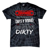 Warning This Person Has A Dirty Mind Tie-Dye T-Shirt