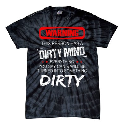 Warning This Person Has A Dirty Mind Tie-Dye T-Shirt