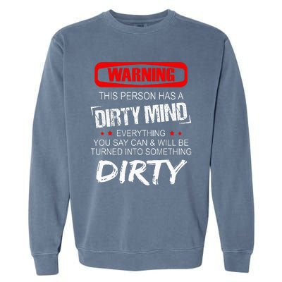 Warning This Person Has A Dirty Mind Garment-Dyed Sweatshirt