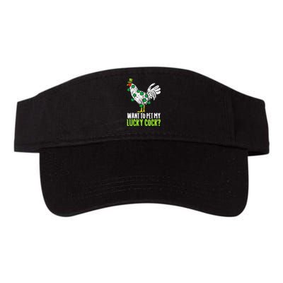 Want To Pet My Lucky Cock Funny St Patrick Day Valucap Bio-Washed Visor