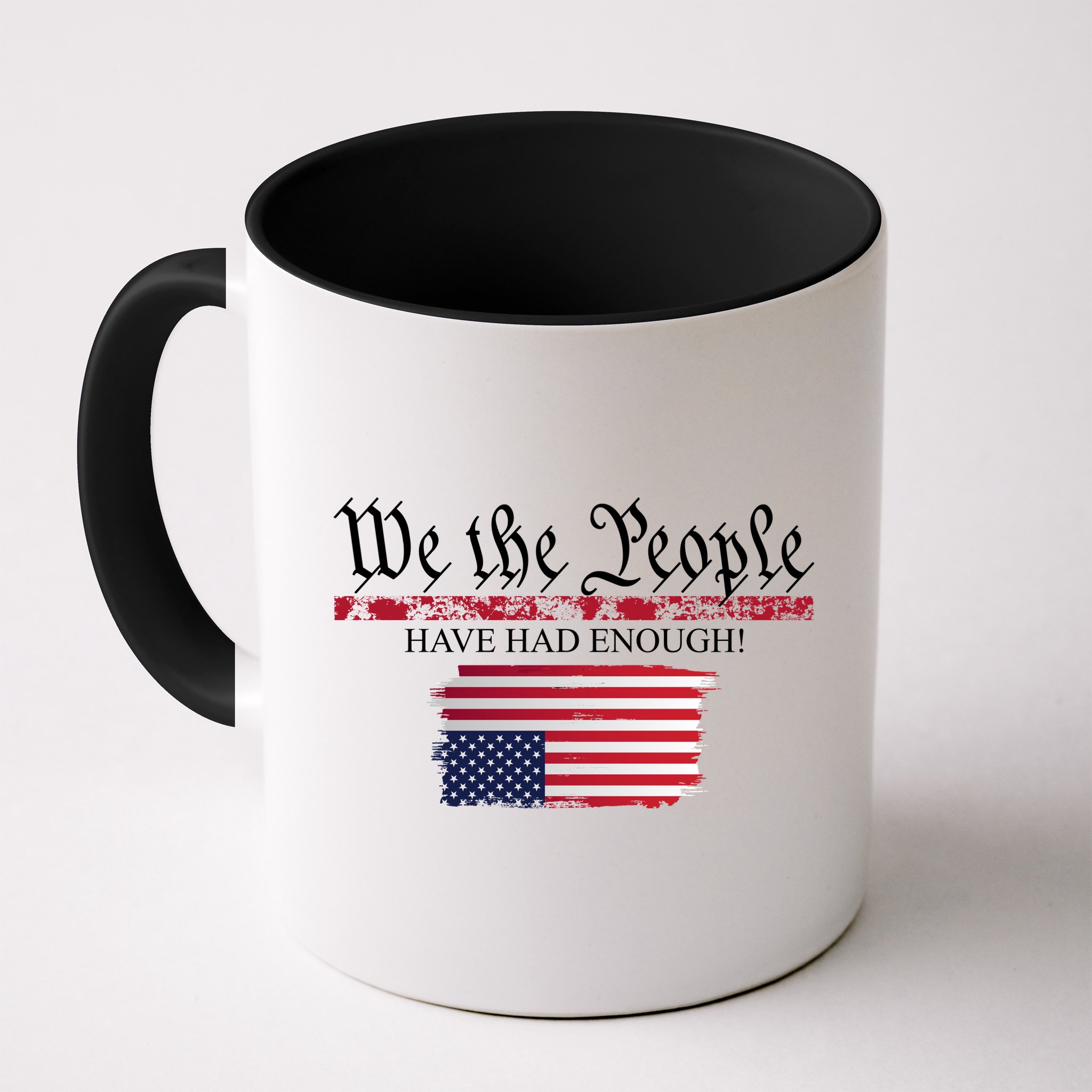We The People Have Had Enough Protest Politics Mug