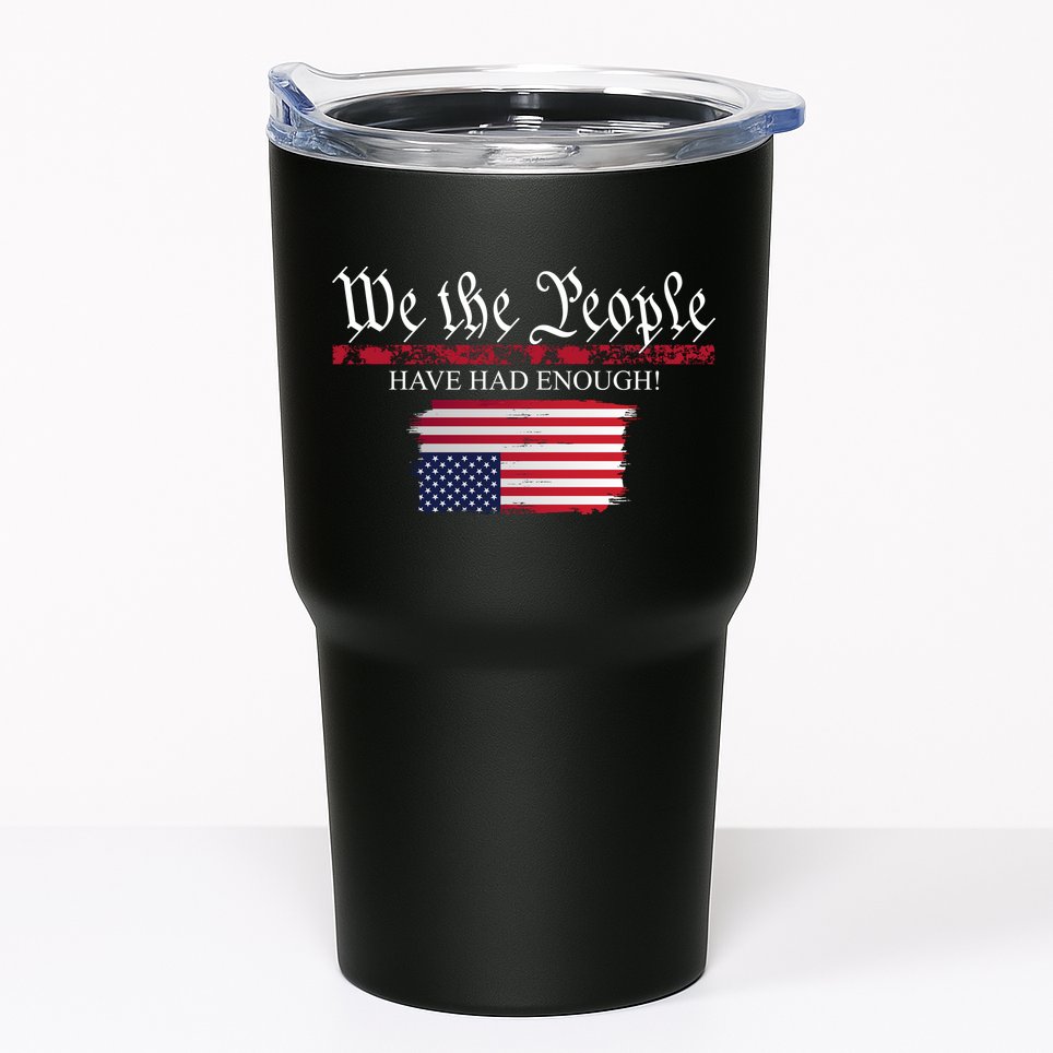 We The People Have Had Enough Protest Politics Tumbler