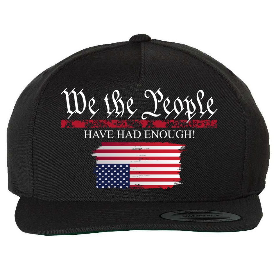We The People Have Had Enough Protest Politics Wool Snapback Cap