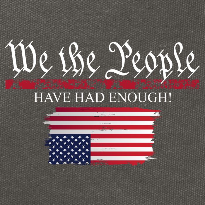 We The People Have Had Enough Protest Politics Cotton Canvas Backpack