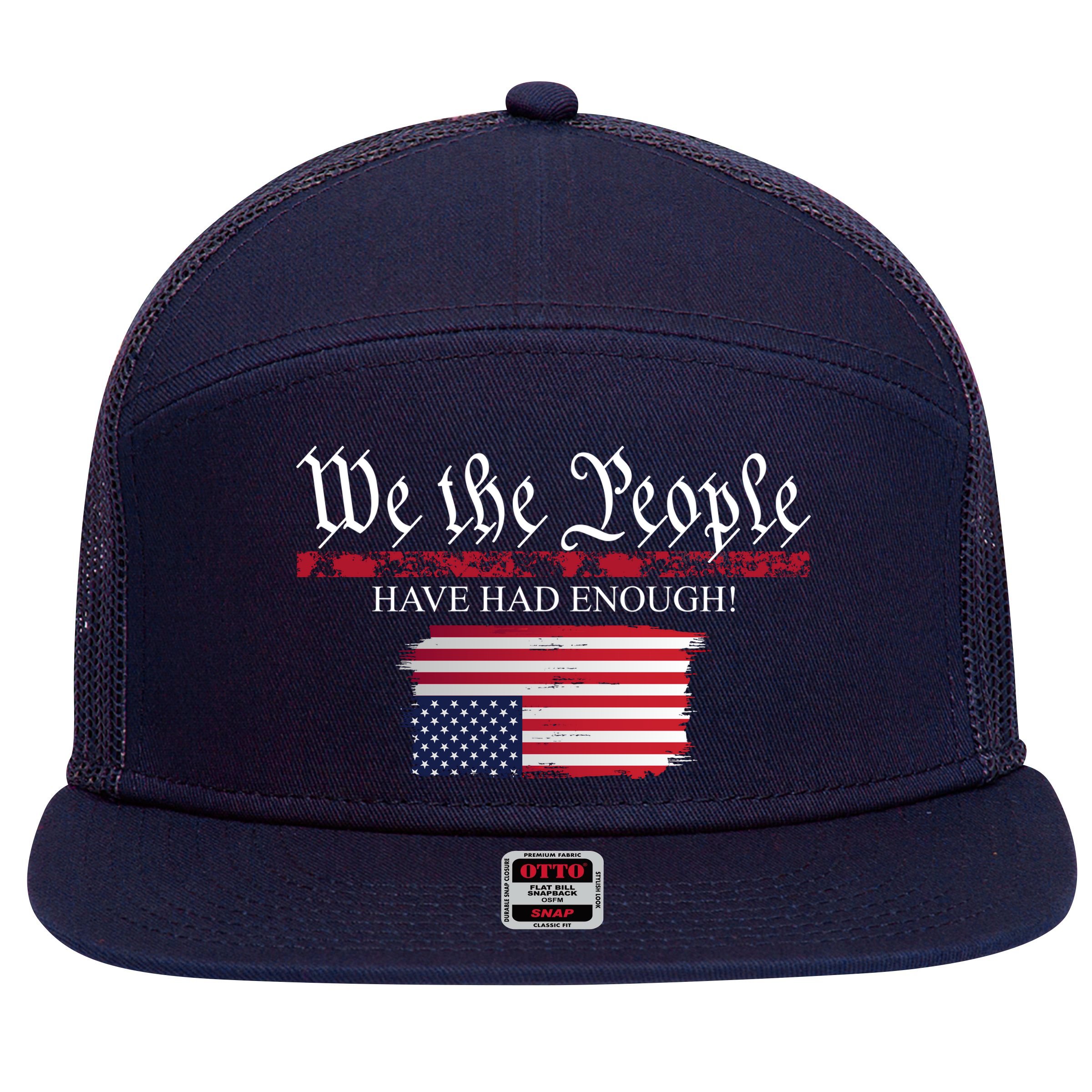 We The People Have Had Enough Protest Politics 7 Panel Mesh Trucker Snapback Hat