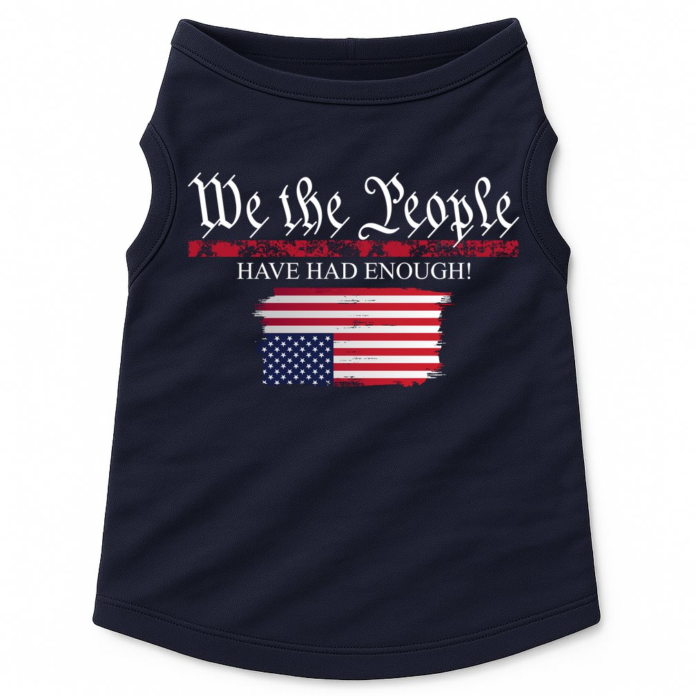 We The People Have Had Enough Protest Politics Doggie Tank