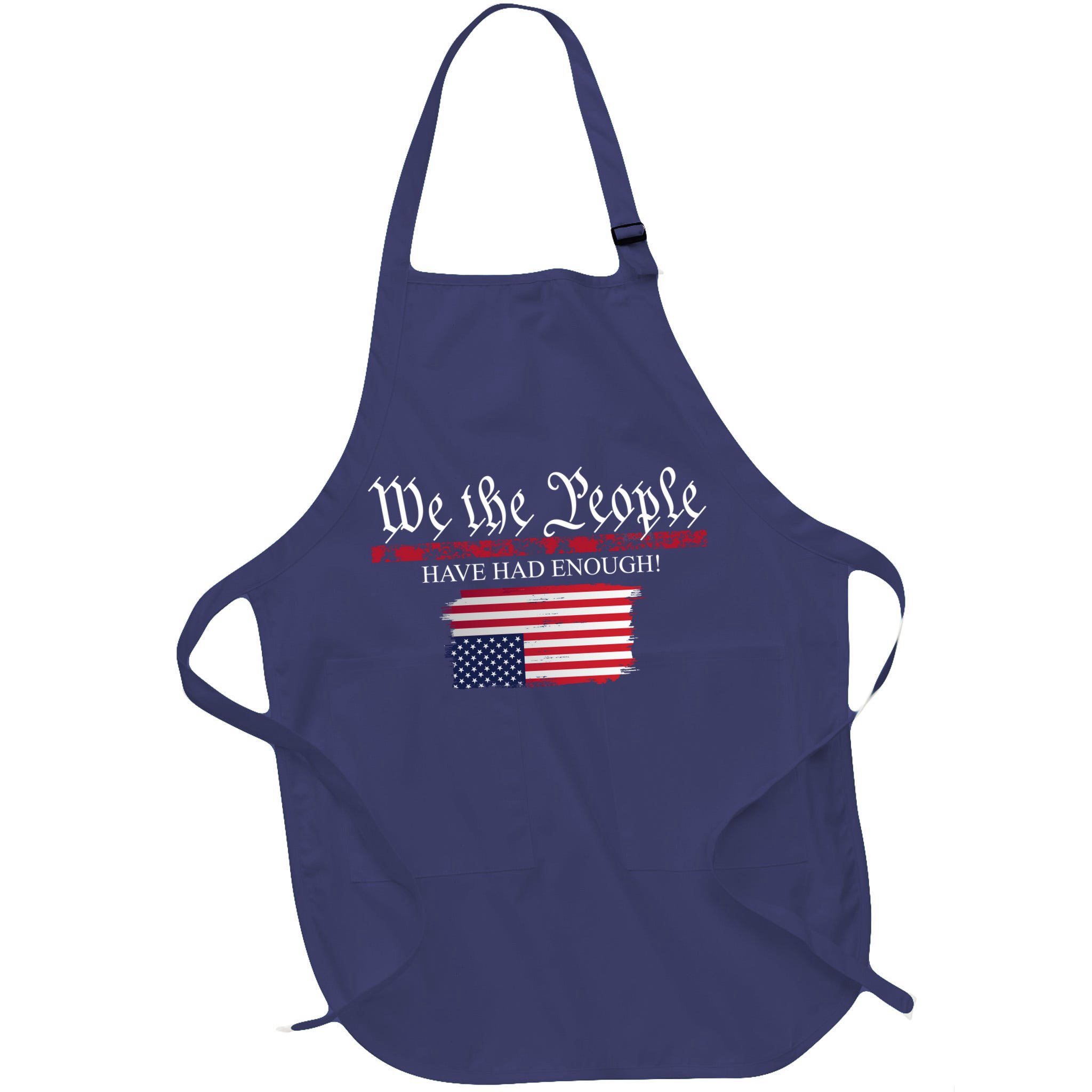 We The People Have Had Enough Protest Politics Apron