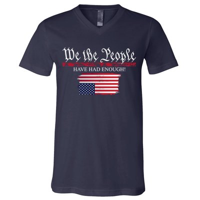 We The People Have Had Enough Protest Politics V-Neck T-Shirt