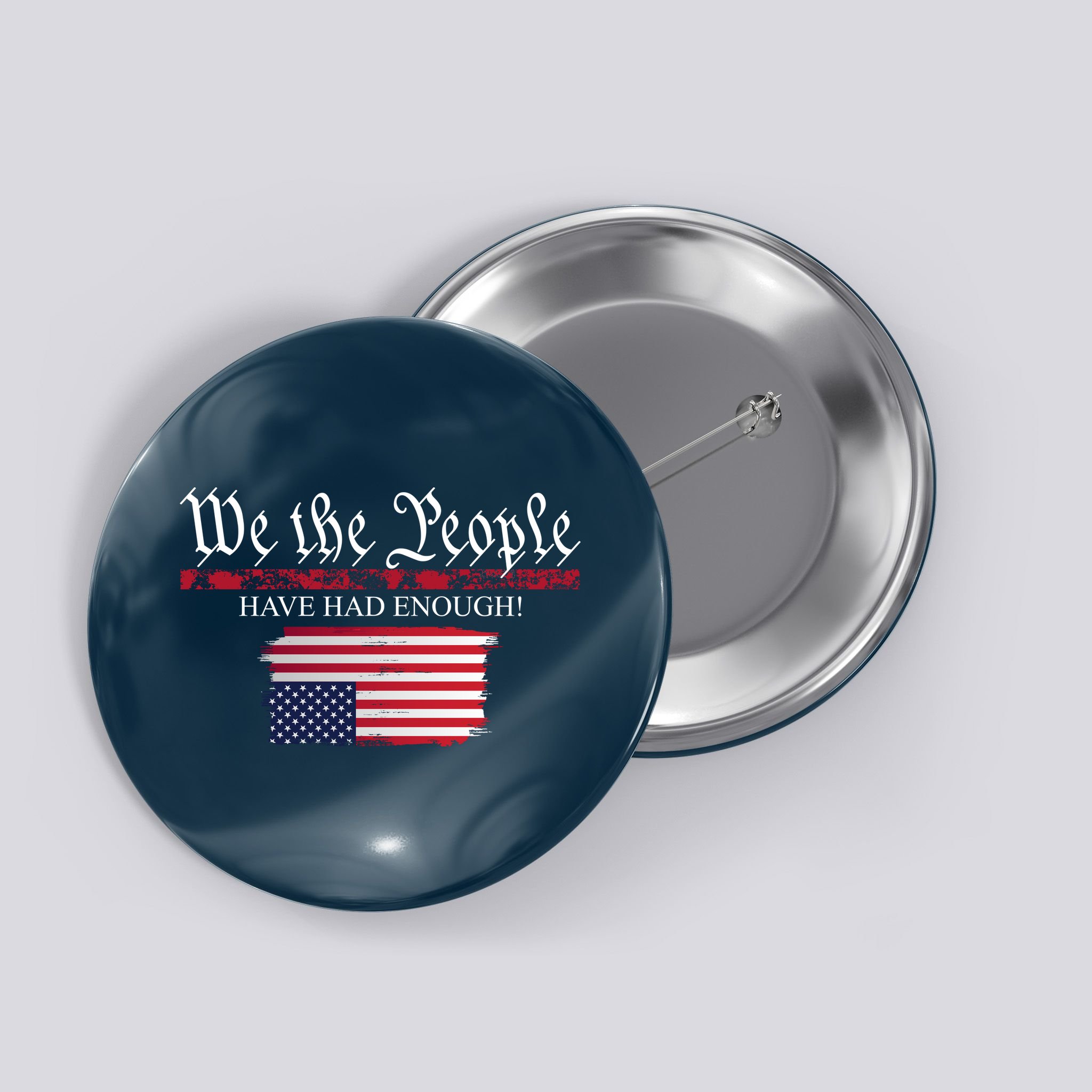 We The People Have Had Enough Protest Politics Button