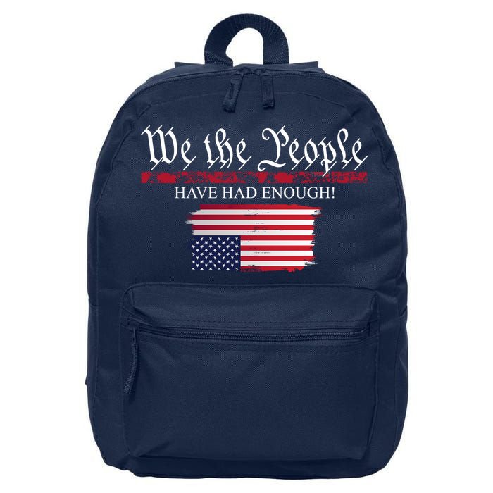 We The People Have Had Enough Protest Politics 16 in Basic Backpack