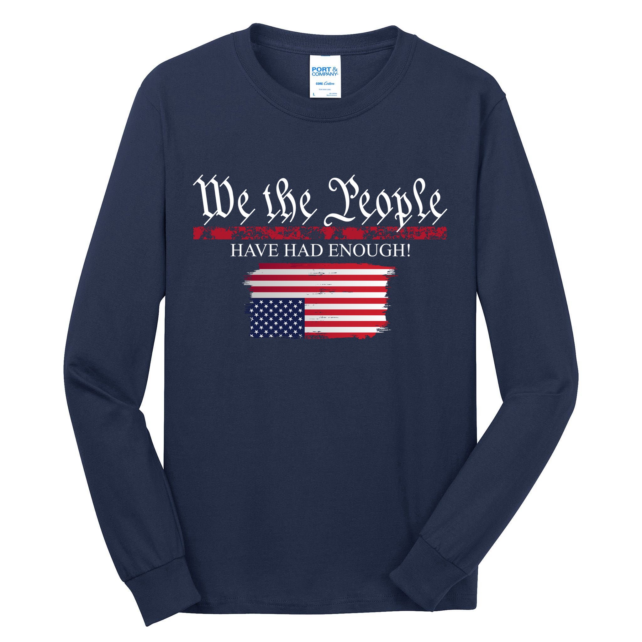 We The People Have Had Enough Protest Politics Tall Long Sleeve T-Shirt