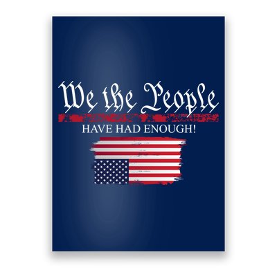We The People Have Had Enough Protest Politics Poster