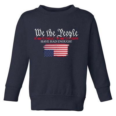 We The People Have Had Enough Protest Politics Toddler Sweatshirt