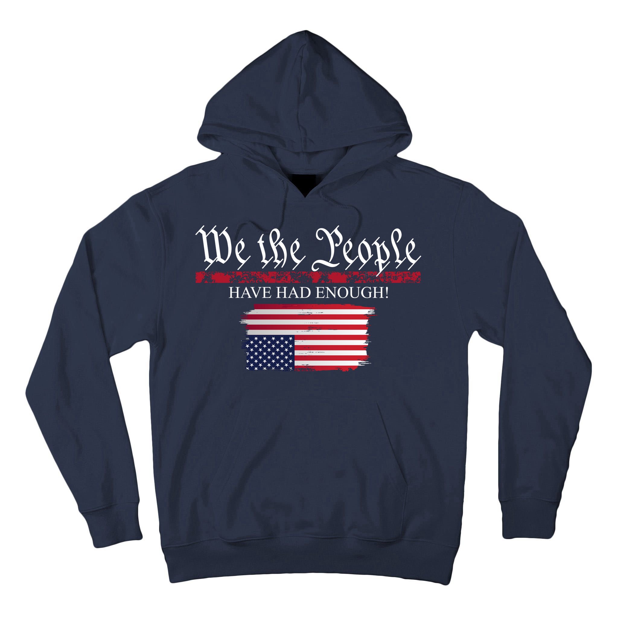 We The People Have Had Enough Protest Politics Tall Hoodie