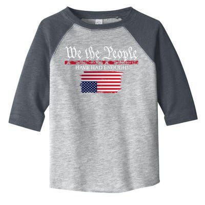 We The People Have Had Enough Protest Politics Toddler Fine Jersey T-Shirt