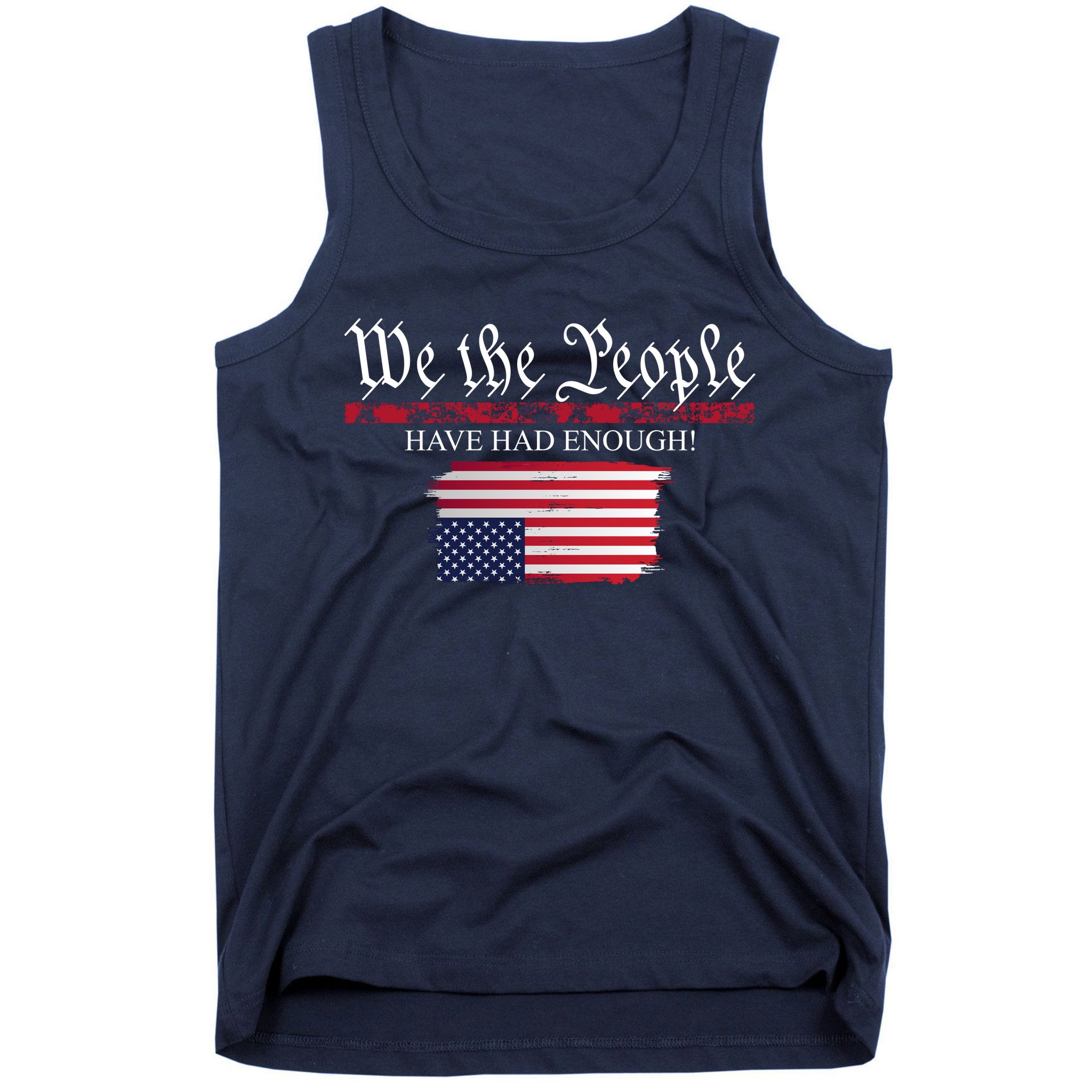 We The People Have Had Enough Protest Politics Tank Top